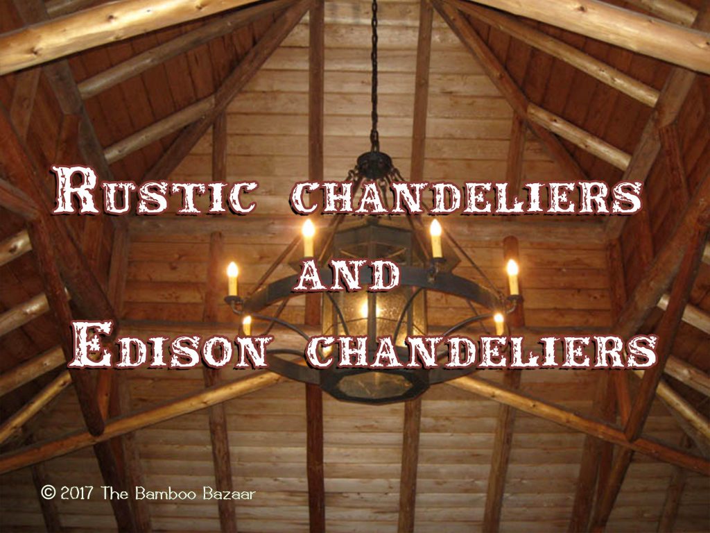 Rustic chandeliers and Edison chandeliers