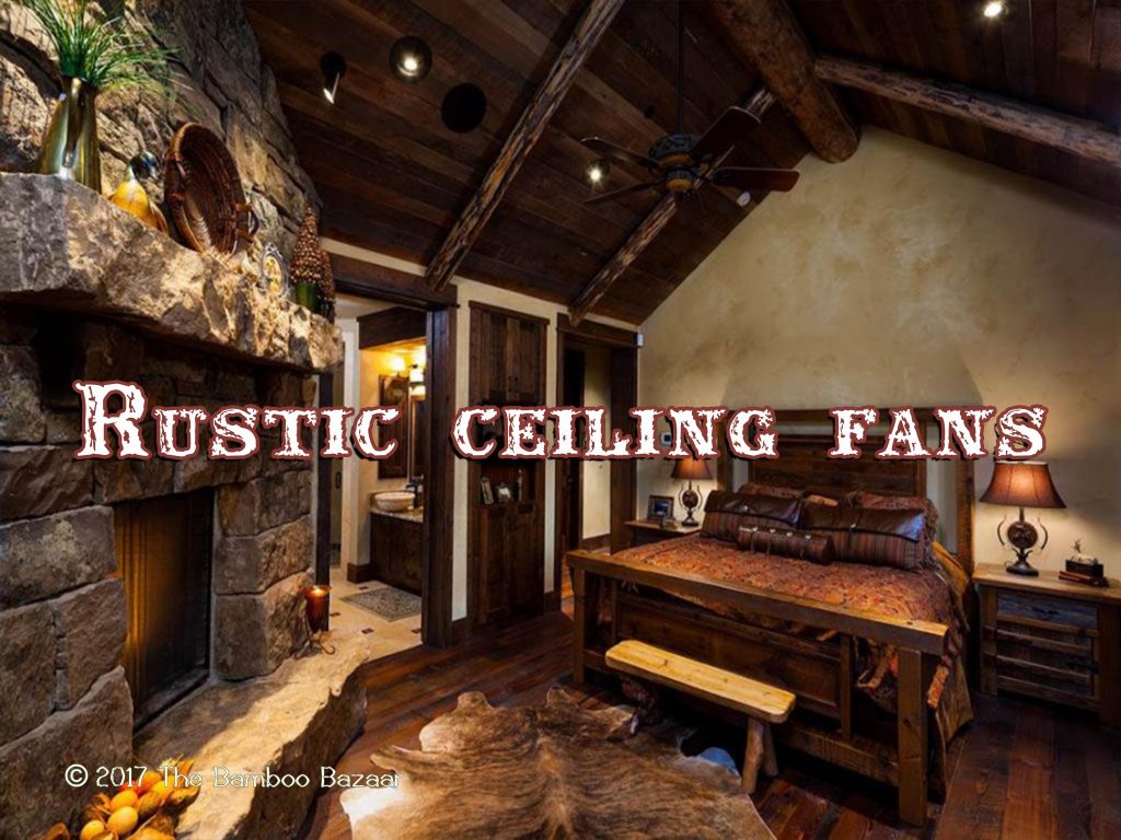 Rustic ceiling fans