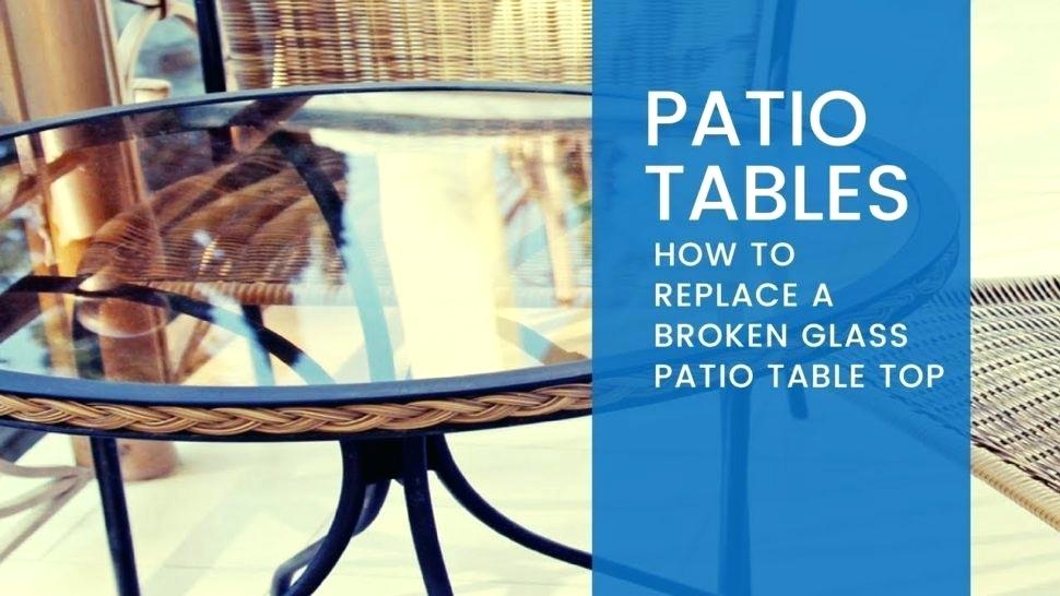 Replacement Glass For The Patio Table, How To Replace Broken Glass On Patio Table